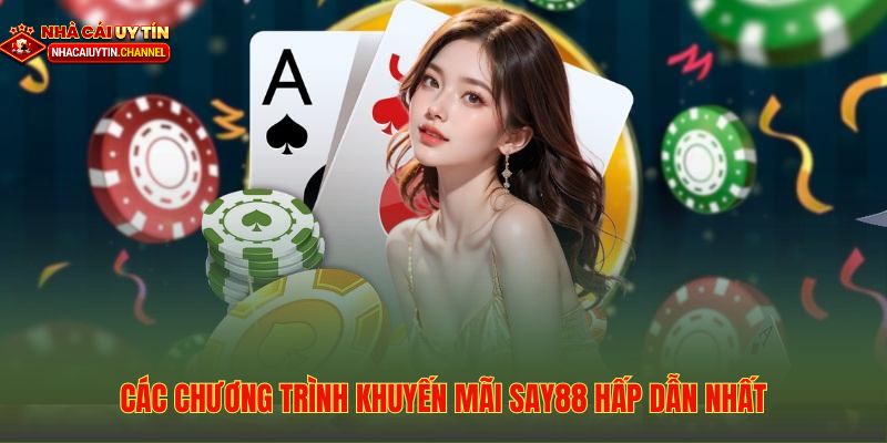 Tổng hợp các chương trình khuyến mãi và ưu đãi không giới hạn tại Say88
